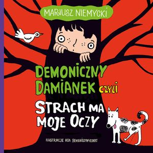 Demoniczny Damianek, czyli strach ma moje oczy, Mariusz Niemycki