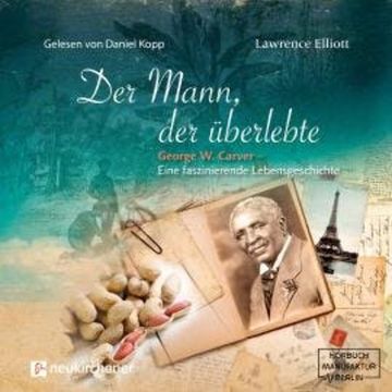 Der Mann, der überlebte (ungekürzt) audiobook, Lawrence Elliot