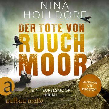 Der Tote von Ruuchmoor - Ein Teufelsmoor Krimi - Frederike von Cranich ermittelt, Band 1 (Ungekürzt) audiobook, Nina Holldorf