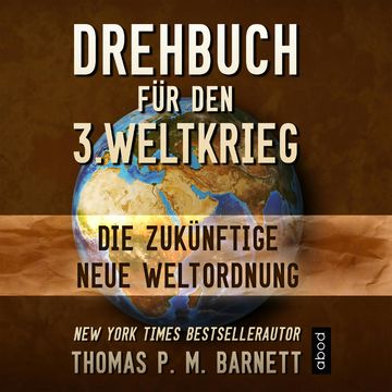 Drehbuch für den 3.Weltkrieg audiobook, Dr. Thomas P.M. Barnett