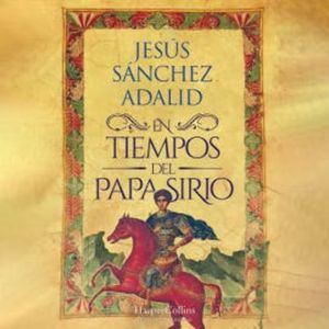 En tiempos del papa sirio, Jesús Sánchez Adalid