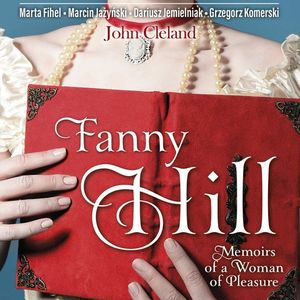 Fanny Hill Memoirs of a Woman of Pleasure. Wspomnienia kurtyzany w wersji do nauki angielskiego, Dariusz Jemielniak, Grzegorz Komerski, John Cleland, Marcin Jażyński, Marta Fihel