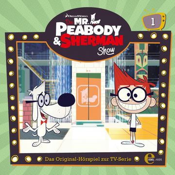 Die perfekte Show & Napoleon (Die Mr. Peabody & Sherman Show 1) audiobook, Thomas Karallus