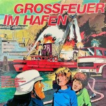 Großfeuer im Hafen - Ein Tatsachenbericht audiobook, Claus Peter Lemmer