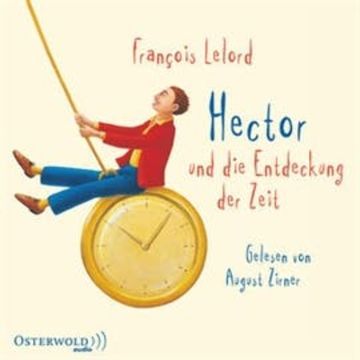 Hector und die Entdeckung der Zeit audiobook, François Lelord