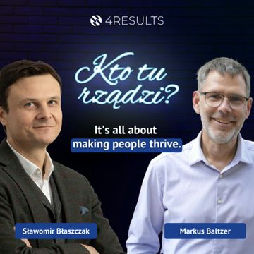 It's all about making people thrive. Guest: Markus Baltzer, episode 42 audiobook, Sławek Błaszczak
