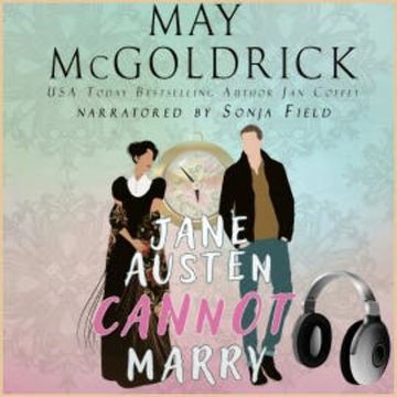 Jane Austen Cannot Marry! audiobook, May McGoldrick
