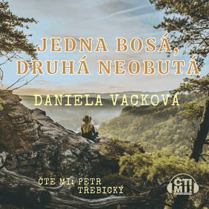 Jedna bosá, druhá neobutá, Daniela Vacková