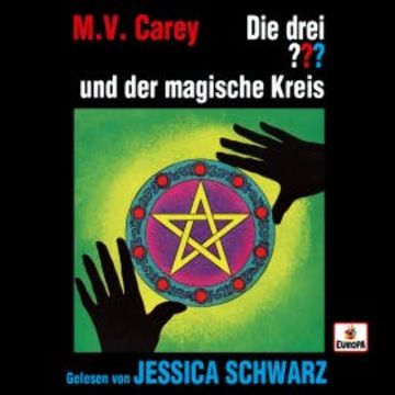 Jessica Schwarz liest: Die drei ??? und der magische Kreis audiobook, M.V. Carey
