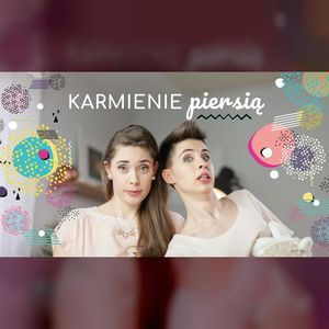 Karmienie piersią? | ODC. 11 | mama lama, Anna Weber, Ola Woźniak