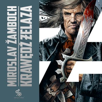 Krawędź żelaza. Tom 1 i 2 audiobook, Miroslav Žamboch