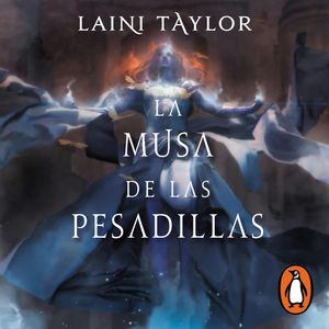 La musa de las pesadillas (El soñador desconocido 2), Laini Taylor