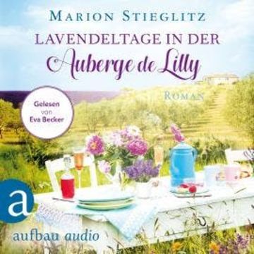Lavendeltage in der Auberge de Lilly (Ungekürzt) audiobook, Marion Stieglitz