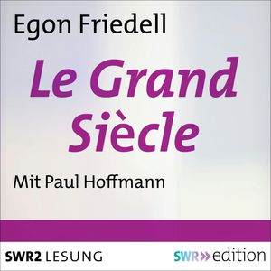 Le Grand Siecle, Egon Friedell