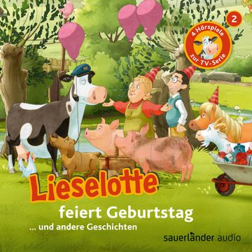 Lieselotte Filmhörspiele, Folge 2: Lieselotte feiert Geburtstag (Vier Hörspiele) audiobook, Alexander Steffensmeier, Fee Krämer