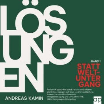 Lösungen statt Weltuntergang audiobook, Andreas Kamin