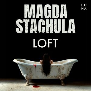 Loft, Magda Stachula