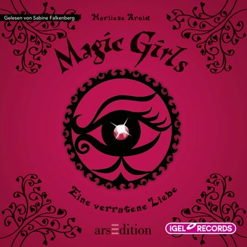 Magic Girls. Eine verratene Liebe audiobook, Marliese Arold