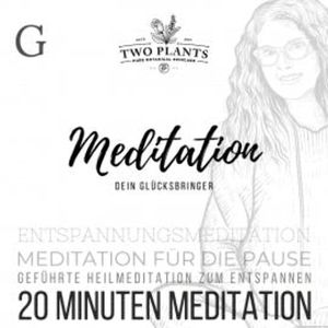 Meditation Dein Glücksbringer - Meditation G - 20 Minuten Meditation, Christiane M. Heyn