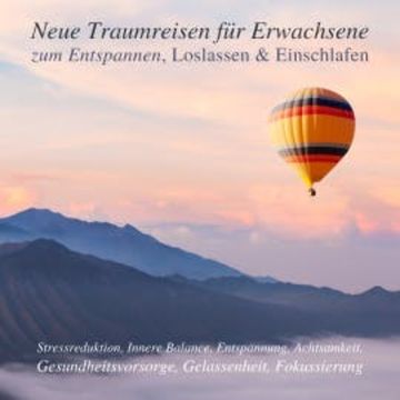Neue Traumreisen für Erwachsene zum Entspannen, Loslassen & Einschlafen (Update 2023) audiobook, Patrick Lynen