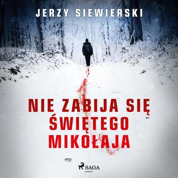 Nie zabija się Świętego Mikołaja audiobook, Jerzy Siewierski