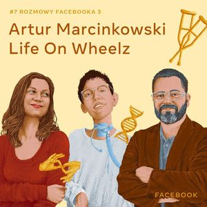 O internetowej niezależności i wykluczeniu cyfrowym - Artur Marcinkowski i Life on Wheelz, Facebook Polska