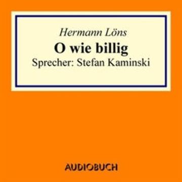 O wie billig audiobook, Hermann Löns