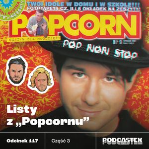 ODCINEK 117: Listy z "Popcornu", część 3 (lata 1997-98), Podcastex