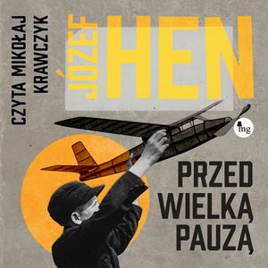 Przed wielką pauzą, Józef Hen