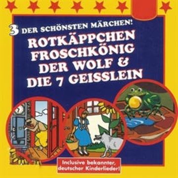 Rotkäppchen / Der Froschkönig / Der Wolf und die 7 Geißlein audiobook, Diverse