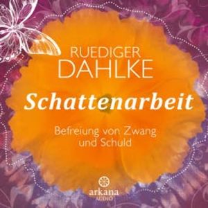 Schattenarbeit, Ruediger Dahlke