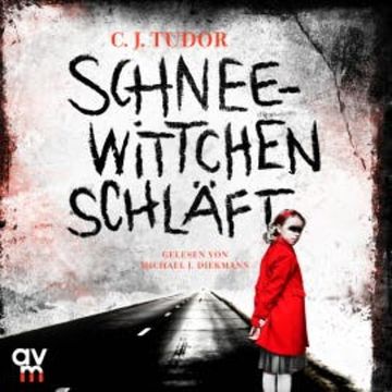 Schneewittchen schläft audiobook, C.J. Tudor