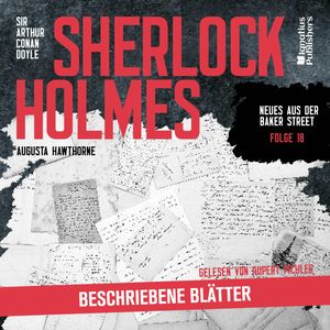 Sherlock Holmes - Neues aus der Baker Street gelesen von Rupert Pichler, Augusta Hawthorne, Sir Arthur Conan Doyle