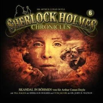 Sherlock Holmes Chronicles, Folge 6: Skandal in Böhmen audiobook, Markus Winter, Sir Arthur Conan Doyle