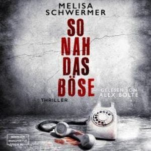 So nah das Böse - Fabian Prior, Band 11 (ungekürzt), Melisa Schwermer