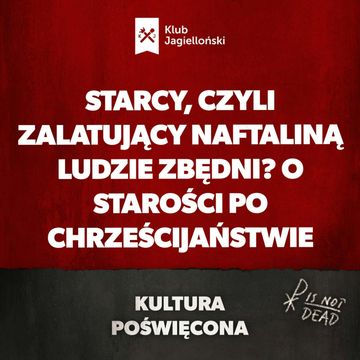 Starcy, czyli zalatujący naftaliną ludzie zbędni? O starości po chrześcijaństwie audiobook, Bartosz Brzyski, Konstanty Pilawa, Piotr Kaszczyszyn
