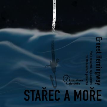 Stařec a moře audiobook, Ernest Hemingway, Tereza Nováková