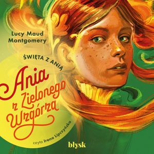 Święta z Anią. Zbiór opowiadań, Lucy Maud Montgomery