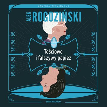 Teściowe i fałszywy papież. Teściowe. Tom 4 audiobook, Alek Rogoziński