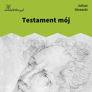 Testament mój, Juliusz Słowacki