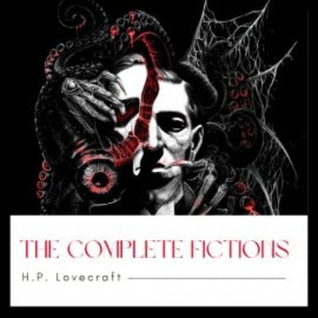 The Complete Fiction of H. P. Lovecraft audiobook, H. P. Lovecraft