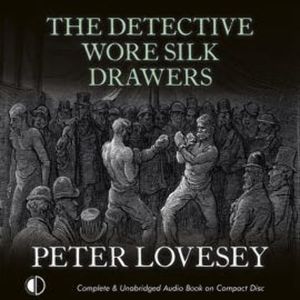 The Detective Wore Silk Drawers, Peter Lovesey