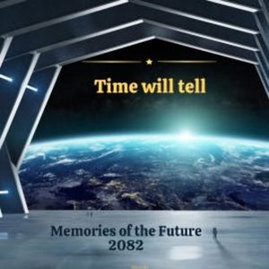 Time Will Tell - Memories of the Future 2082, Holly von Bonin