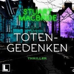 Totengedenken - Detective Sergeant Logan McRae, Band 11 (ungekürzt), Stuart MacBride