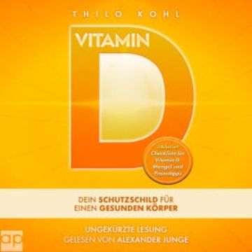Vitamin D -Dein Schutzschild für einen gesunden Körper audiobook, Thilo Kohl