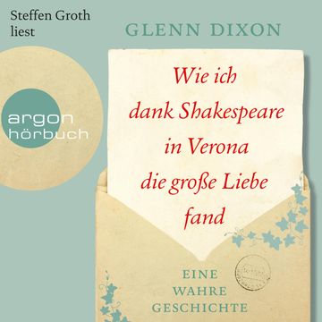 Wie ich dank Shakespeare in Verona die große Liebe fand - Eine wahre Geschichte audiobook, Glenn Dixon