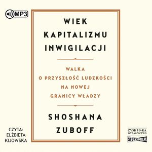 Wiek kapitalizmu inwigilacji, Shoshana Zuboff