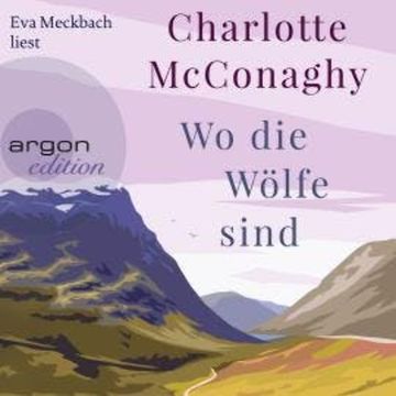 Wo die Wölfe sind (Ungekürzte Lesung) audiobook, Charlotte McConaghy