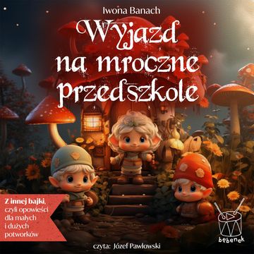 Wyjazd na Mroczne Przedszkole audiobook, Iwona Banach