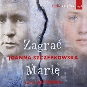 Zagrać Marię, Joanna Szczepkowska